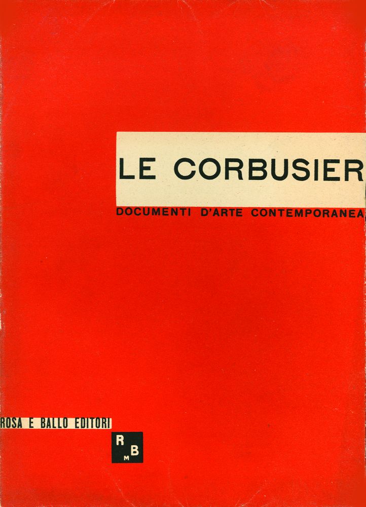 Le Corbusier. A cura di Giancarlo De Carlo L'Arengario Studio
