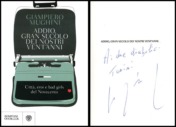 Giampiero Mughini: Addio gran secolo dei nostri vent’anni